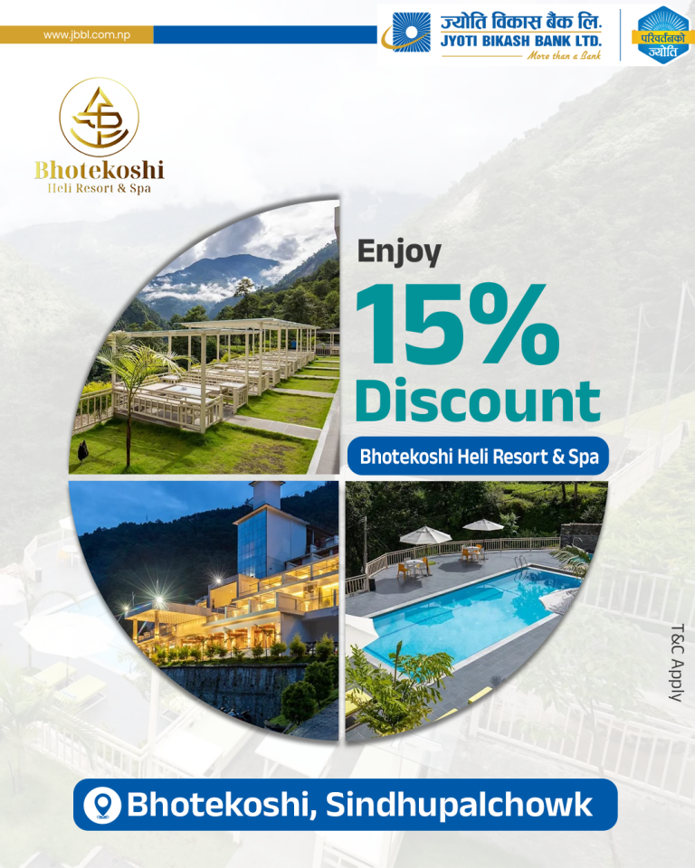 ज्योति विकास बैंकका ग्राहकहरुलाई “Bhotekoshi Heli Resort and Spa Pvt. Ltd” मा विशेष छुट